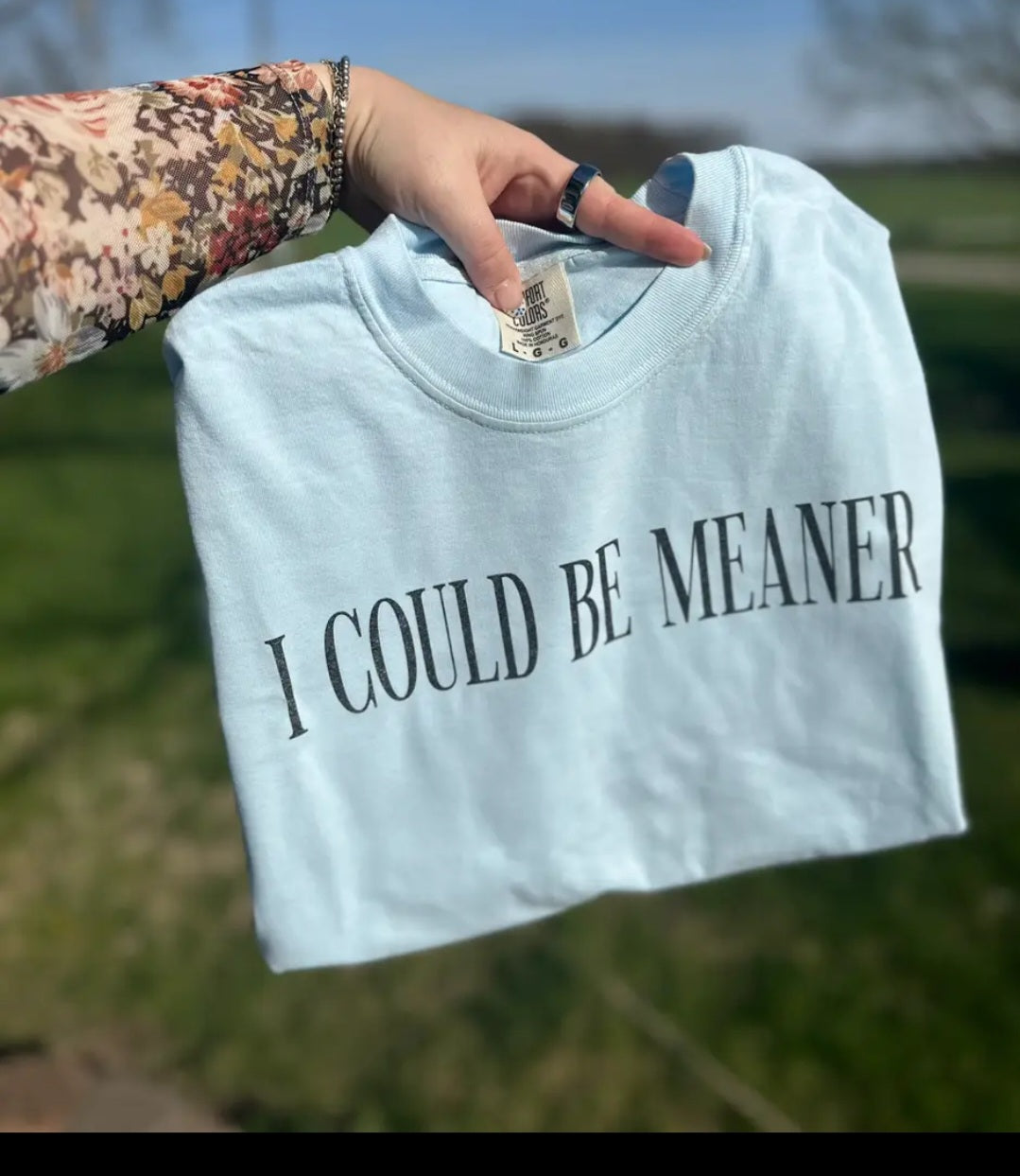Could Be Meaner Tee